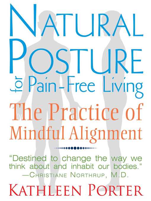 Title details for Natural Posture for Pain-Free Living: the Practice of Mindful Alignment by Kathleen Porter - Wait list
